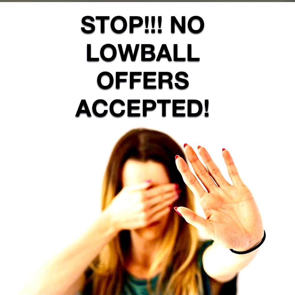 No lowballing!